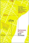 Between Public And Private: Politics, Governance,And The New Portfolio Models For Urban School Reform (The Educational Innovations Series) - Katrina E. Bulkley, Jeffrey R. Henig, Henry Levin, Larry Cuban