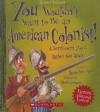 You Wouldn't Want to Be an American Colonist! a Settlement You'd Rather Not Start - Jacqueline Morley, David Antram, David Salariya