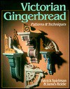 Victorian Gingerbread: Patterns & Techniques - Patrick Spielman, James Reidle