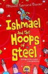 Ishmael and the Hoops of Steel - Michael Gerard Bauer