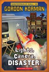 Lights, Camera, DISASTER! - Gordon Korman