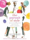 The Pursuit of Style: Advice and Musings from America's Top Fashion Designers - Council of Fashion Designers of America