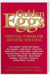 Golden Eggs: Spiritual Wisdom For Birthing Our Lives - Gay Williamson, David Williamson