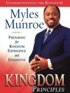 Kingdom Principles: Preparing for Kingdom Experience and Expansion - Myles Munroe