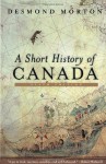 A Short History of Canada - Desmond Morton