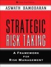 Strategic Risk Taking: A Framework For Risk Management - Aswath Damodaran