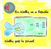 En Wally va a l'escola / Wally goes to school - isgar bos