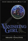 Vanishing Girl: The Boy Sherlock Holmes, His Third Case - Shane Peacock