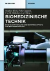 Biomedizinische Technik: Band 12: Entwicklung Und Bewirtschaftung Von Medizinprodukten - Stephan Klein, Felix Capanni, Uvo M Holscher, Frank Rothe