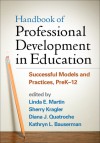 Handbook of Professional Development in Education: Successful Models and Practices, PreK-12 - Linda E. Martin, Sherry Kragler, Diana J. Quatroche, Kathryn L. Bauserman, Andy Hargreaves