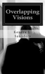 Overlapping Visions - Kendra L. Saunders