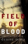 Field of Blood: A Novel (Paddy Meehan) - Denise Mina