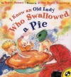 I Know an Old Lady Who Swallowed a Pie - Alison Jackson, Judith Byron Schachner