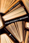 O Bibliotecário do Imperador - Marco Lucchesi