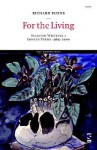 For the Living: Selected Writings 1: Longer Poems 1965-2000 - Richard Burns