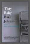 Titty Baby - Barb Johnson