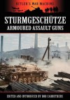 Sturmgeschütze: Amoured Assault Guns - Bob Carruthers