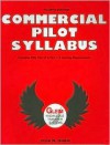 Complete Commercial Pilot Syllabus (Complete Commercial Pilot Syllabus, The Complete Pilot) - Garrett W. Gleim, Irvin N. Gleim