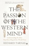 The Passion Of The Western Mind: Understanding the Ideas That Have Shaped Our World View - Richard Tarnas