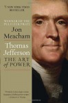 Thomas Jefferson: The Art of Power - Jon Meacham