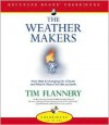 The Weather Makers: How Man Is Changing the Climate and What It Means for Life on Earth - Tim Flannery