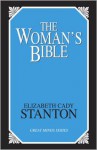 The Woman's Bible - Elizabeth Cady Stanton