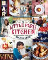 The Little Paris Kitchen: 120 Simple But Classic French Recipes - Rachel Khoo