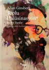 Toplu Halüsinasyon: Seçme Yazılar, 1952 - 1995 - Allen Ginsberg, Süha Sertabiboğlu