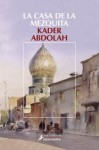 La casa de la mezquita (Narrativa) (Spanish Edition) - Kader Abdolah