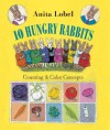 10 Hungry Rabbits: Counting & Color Concepts - Anita Lobel