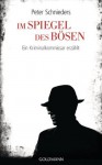 Im Spiegel des Bösen: Ein Kriminalkommissar erzählt (German Edition) - Peter Schnieders, Fred Sellin