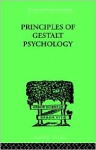 Principles of Gestalt Psychology - Kurt Koffka