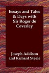 Essays and Tales & Days with Sir Roger de Coverley - Joseph Addison, Richard Steele