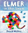 Elmer in the Snow - David McKee