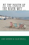 At the Mouth of the River Wey ... - John Graham, Colin C. Bazell