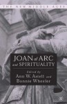 Joan of Arc and Spirituality - Ann W. Astell, Bonnie Wheeler
