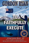 To Faithfully Execute - Gordon Ryan