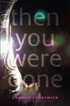 Then You Were Gone - Lauren Strasnick