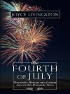 The Fourth of July: Heartache Matures Into Lasting Love in This Romantic Story - Joyce Livingston