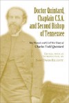 Doctor Quintard, Chaplain C.S.A. and Second Bishop of Tennessee: The Memoir and Civil War Diary of Charles Todd Quintard - Sam Davis Elliott