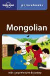 Mongolian: Lonely Planet Phrasebook - Alan J. K. Sanders, J. Bat-Ireedui, Lonely Planet Phrasebooks