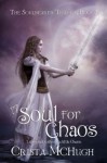 A Soul For Chaos (Soulbearer #2) - Crista McHugh