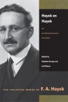 Hayek on Hayek: An Autobiographical Dialogue (Collected Works of F. A. Hayek) - Friedrich A. von Hayek, S. Kresge