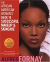 The African American Woman's Guide to Successful Makeup and Skincare - Alfred Fornay