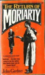 The Return Of Moriarty - John E. Gardner