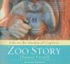 Zoo Story: Life in the Garden of Captives - Thomas French, John Nelson, John Allen Nelson