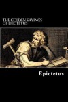 The Golden Sayings of Epictetus - Epictetus, Alex Struik, Hastings Crossley