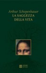 La saggezza della vita (Immortali oro) (Italian Edition) - Arthur Schopenhauer