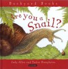 Are You a Snail? - Judy Allen, Tudor Humphries