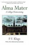 Alma Mater: A College Homecoming - P.F. Kluge